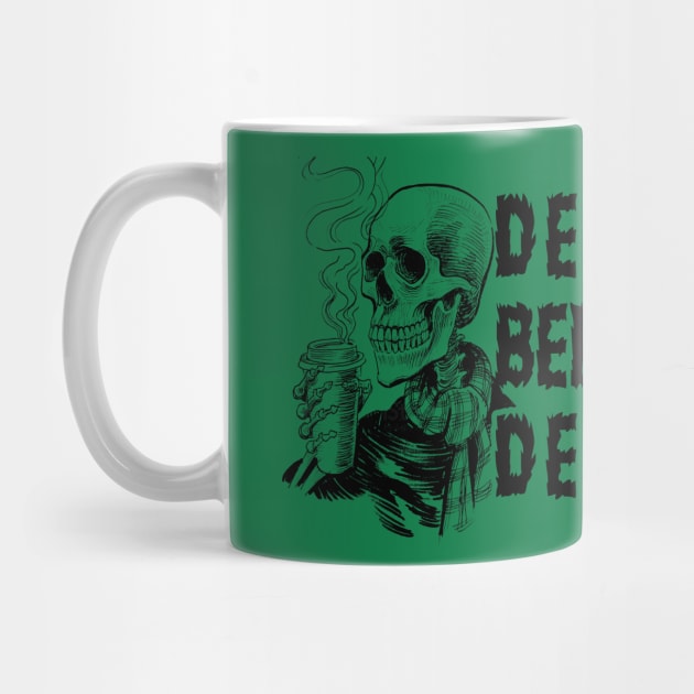 Death Before Decaf by Alema Art